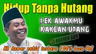 Kh Anwar zahid terbaru - Resep Urip Bebas Hutang terbaru 2025