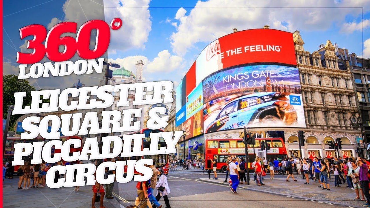 London in 360° - Leicester Square & Piccadilly Circus - YouTube