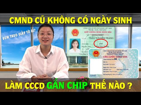 Video CMND không có ngày sinh, làm CCCD gắn CHIP cần chuẩn... - youtube