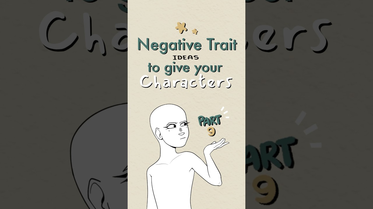 negative traits to give your characters, part 9 👤 