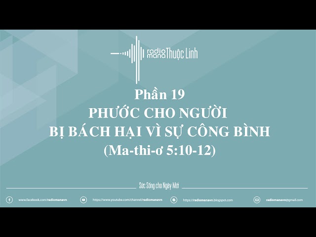 Radio Mana Thuộc Linh – Phần 19: Phước Cho Người Bị Bách Hại Vì Sự Công Bình