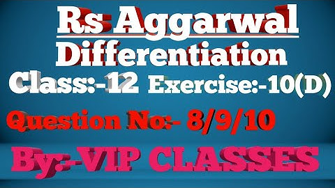 #vexamexpress Rs Aggarwal Differentiation class 12 Exercise-10D Questions No-8/9/10 by Vivek Pandit