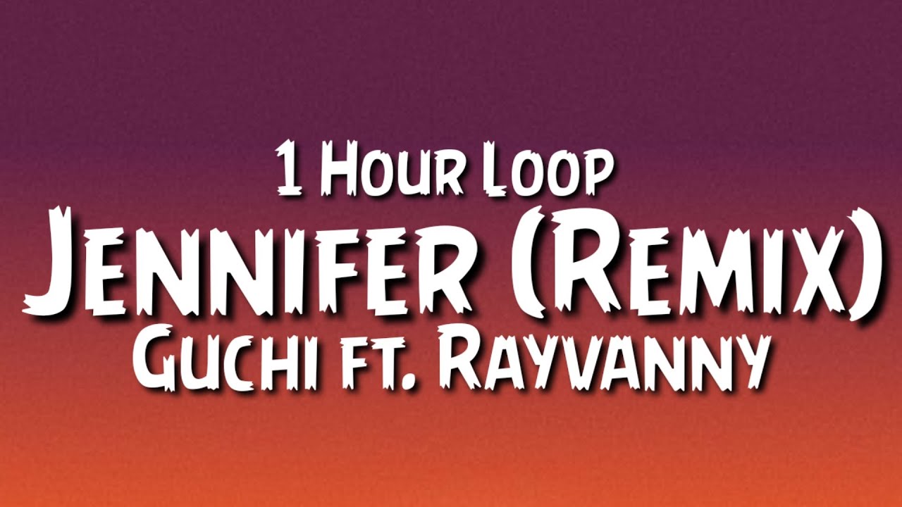 Guchi ft. Rayvanny Jennifer (Remix) {1 Hour Loop} TikTok Song. YouTube