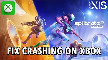 Fix Splitgate 2 Beta Crashing at Startup On Xbox (Series X|S)