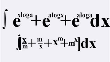 ∫e^xloga +e^alogx +e^aloga dx, ∫(x/m + m/x + x^m + m^x)dx |Integrations |Integrals |Lec230