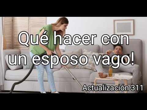 Video: Que hacer si tu esposo es vago