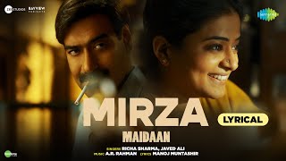 Mirza - Lyrical | Maidaan | Ajay Devgn | A.R.Rahman | Javed Ali | Richa Sharma | Boney Kapoor