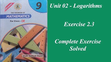 Solving Exercise 2.3 Class 9th | Unit 2 Logarithms | Urdu / Hindi