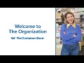 Welcome to the organization  an intro to the container store