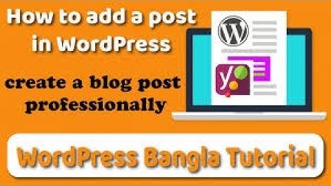 wordpress post tutorial bangla || Mrh Tutorial