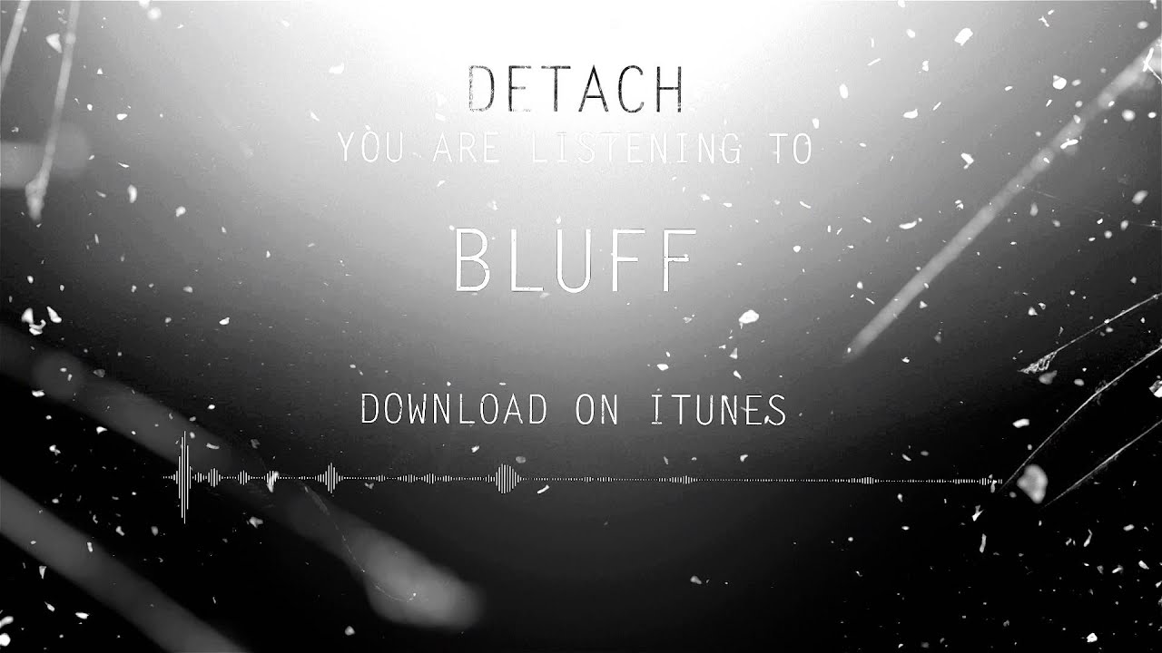 DETACH - BLUFF [OFFICIAL AUDIO]