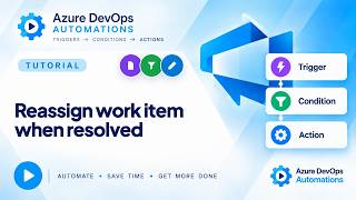 Reassign a Work Item When Resolved in Azure DevOps