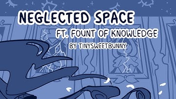 Neglected Space – CRK animatic (Ft. Fount of Knowledge)