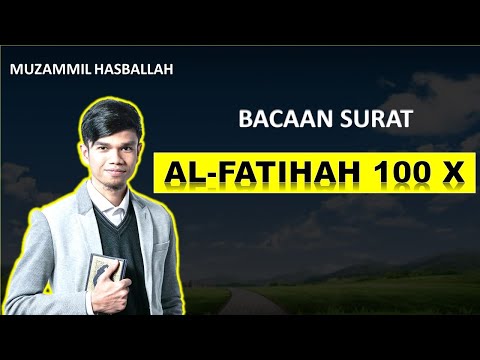 AL FATIHAH 100 X MUZAMMIL HASBALLAH