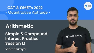 Simple & Compound Interest Practice Session L1 l Arithmetic l Quant l CAT & OMETs 2022 l Vinit Sir