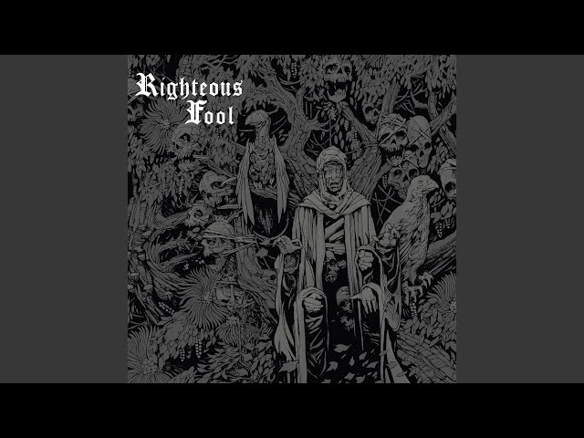 RIGHTEOUS FOOL - ENTER THE FOOL INTRO