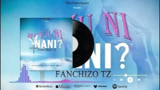 Fanchizo - Huyu ni Nani? [ Music Audio].