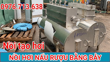 Nồi tạo hơi dùng cho nấu rượu, nấu cơm | ĐT 0976.713.638