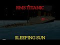 RMS Titanic | Sleeping Sun (but in Ship Handling Simulator)