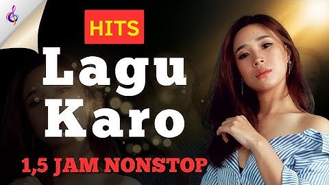 LAGU KARO HITS 1 JAM NONSTOP TEMAN AKTIFITAS || #lagukaro #vlogperjalanan #endaa13 #lagukaroterbaik