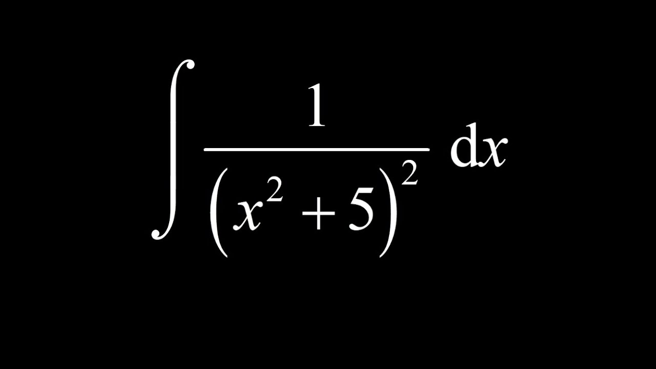 integral-of-1-x-2-5-2-using-a-tangent-trig-substitution-youtube