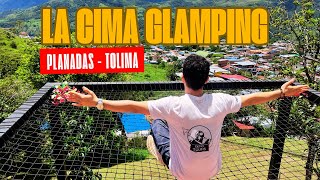La Cima Glamping - Planadas Tolima
