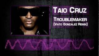 Taio Cruz - Troublemaker (Vato Gonzalez Remix)