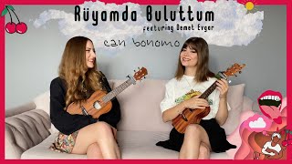 Video thumbnail of "Rüyamda Buluttum - Ukulele Cover By Gülşah&Ezgi (Can Bonomo ft  Demet Evgar)"