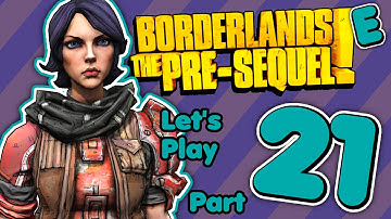 Borderlands Pre-Sequel - Ep 21 - Let