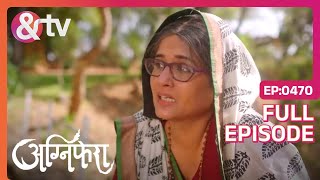 क्या Revati भागने के बाद भी सुरक्षित है? | Agnifera | Full Ep 470 | Yukti, Simaran, Abeer - And TV