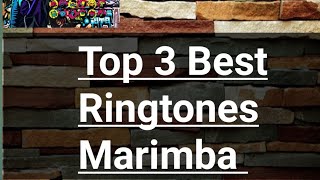 Top 3 Best Ringtones Marimba ¦ Arena Ringtones