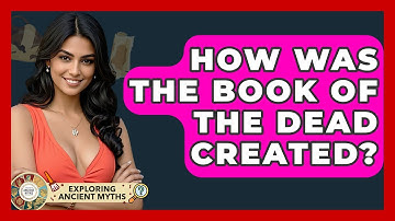 How Was The Book Of The Dead Created? - Exploring Ancient Myths