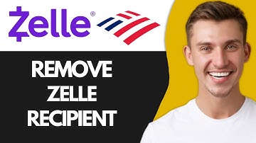 How to Remove Zelle Recipient on Bank of America (Full Guide)