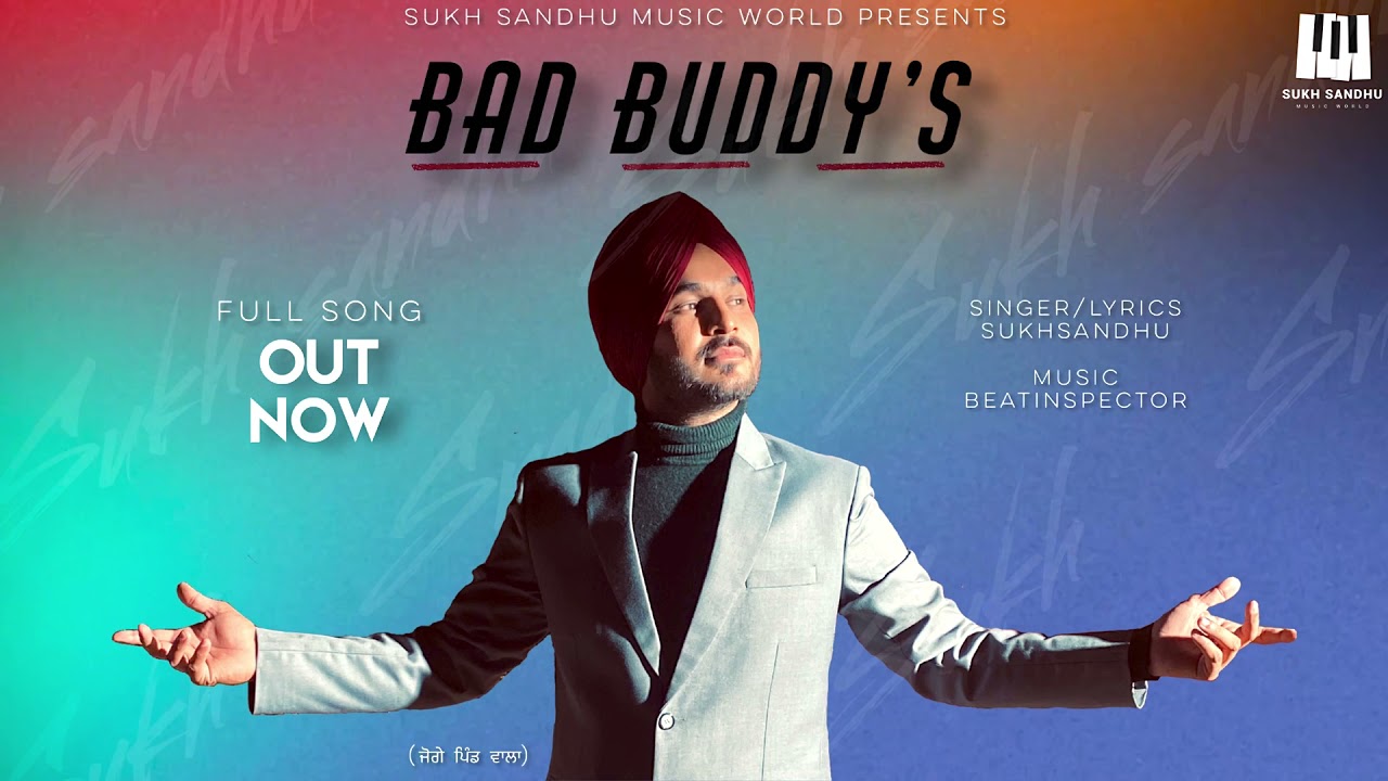 Bad Buddy's : Sukh Sandhu ( Official Punjabi Song ) Beatinspector || New Punjabi Song II 2021