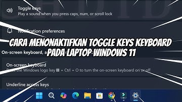 Cara Menonaktifkan Toggle Keys Keyboard pada Laptop Windows 11
