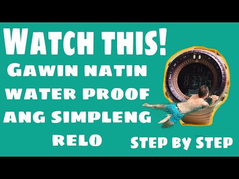 Video: Paano Mag-waterproof Ang Isang Elektronikong Relo