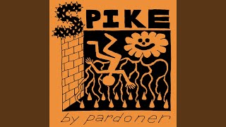 Video thumbnail of "Pardoner - Spike"