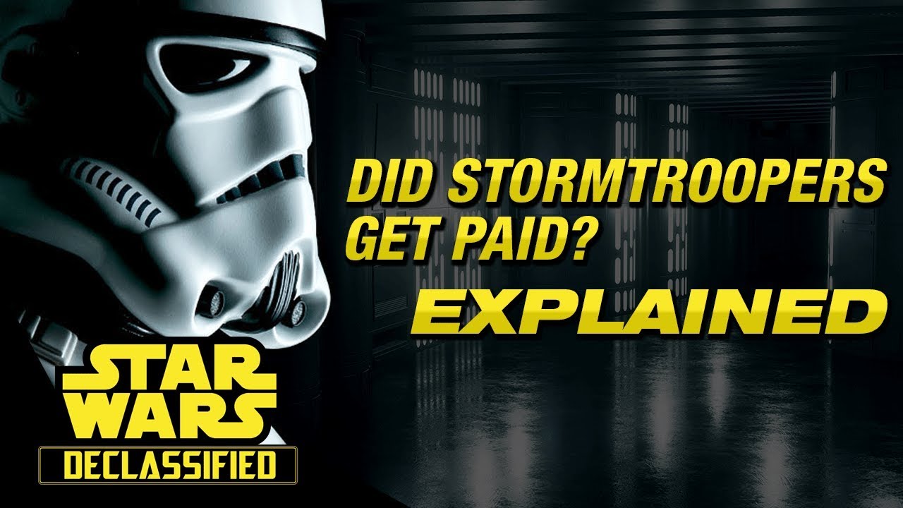 Did Stormtroopers Get Paid? | Star Wars Declassified