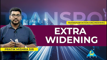 Extra Widening | Lecture 7 | Transportation Engineering