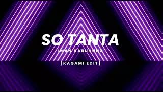 Iman Kabuhung  So Tanta  Kagami Edit  Newww 2025