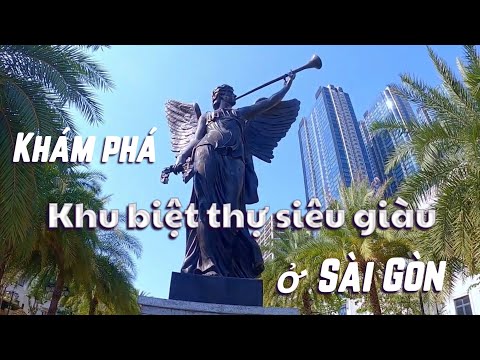 Phố Nhà Giàu Ở Sài Gòn - Khám phá khu biệt thự siêu giàu ở Sài Gòn.