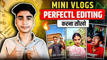 How To Make Mini Vlog | Mini Vlogs Kaise Banate Hai | Mini Vlog Edit Kaise Kare - Full Tutorial