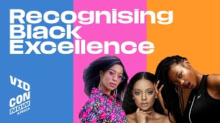 Recognising Black Excellence | VidCon Now Africa