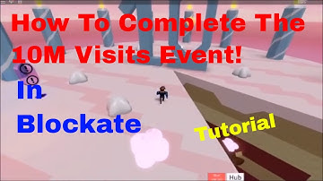 How To Complete The 10M Visits Event In Blockate!