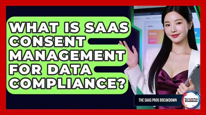 What Is SaaS Consent Management For Data Compliance? - The SaaS Pros Breakdown