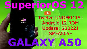 SuperiorOS Twelve UNOFFICIAL for Samsung Galaxy A50 Android 12 Update: 220221