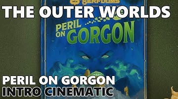Peril on Gorgon DLC Intro Cinematic - The Outer Worlds