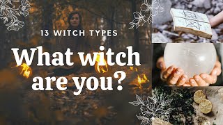 What type of witch are you? || 13 Witchcraft Styles || Learn to be a Witch