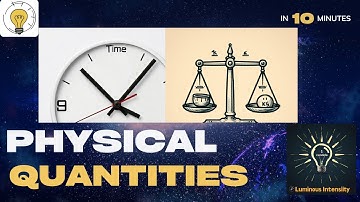 Introduction to Physics (Part 2) - PHYSICAL QUANTITIES