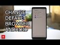 How to change the default browser on android image